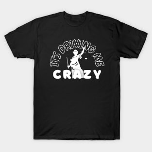 Law School - It's Driving me Crazy T-Shirt